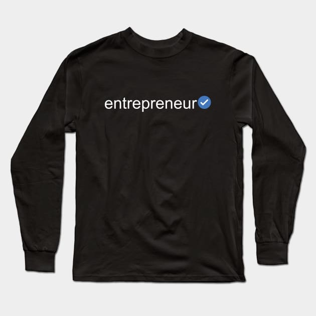 Verified Entrepreneur (White Text) Long Sleeve T-Shirt by inotyler